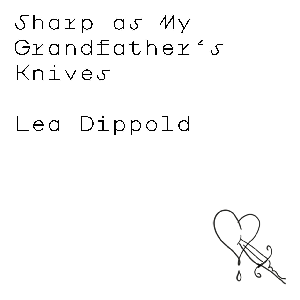 SHARP AS MY GRANDFATHERS KNIVES Book by Lea Dippold